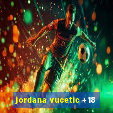 jordana vucetic +18